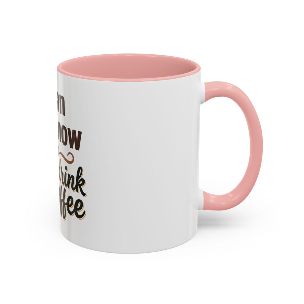 I'm An Adult Now Let Me Drink My Coffee Accent Mug — Funny Coffee Gift